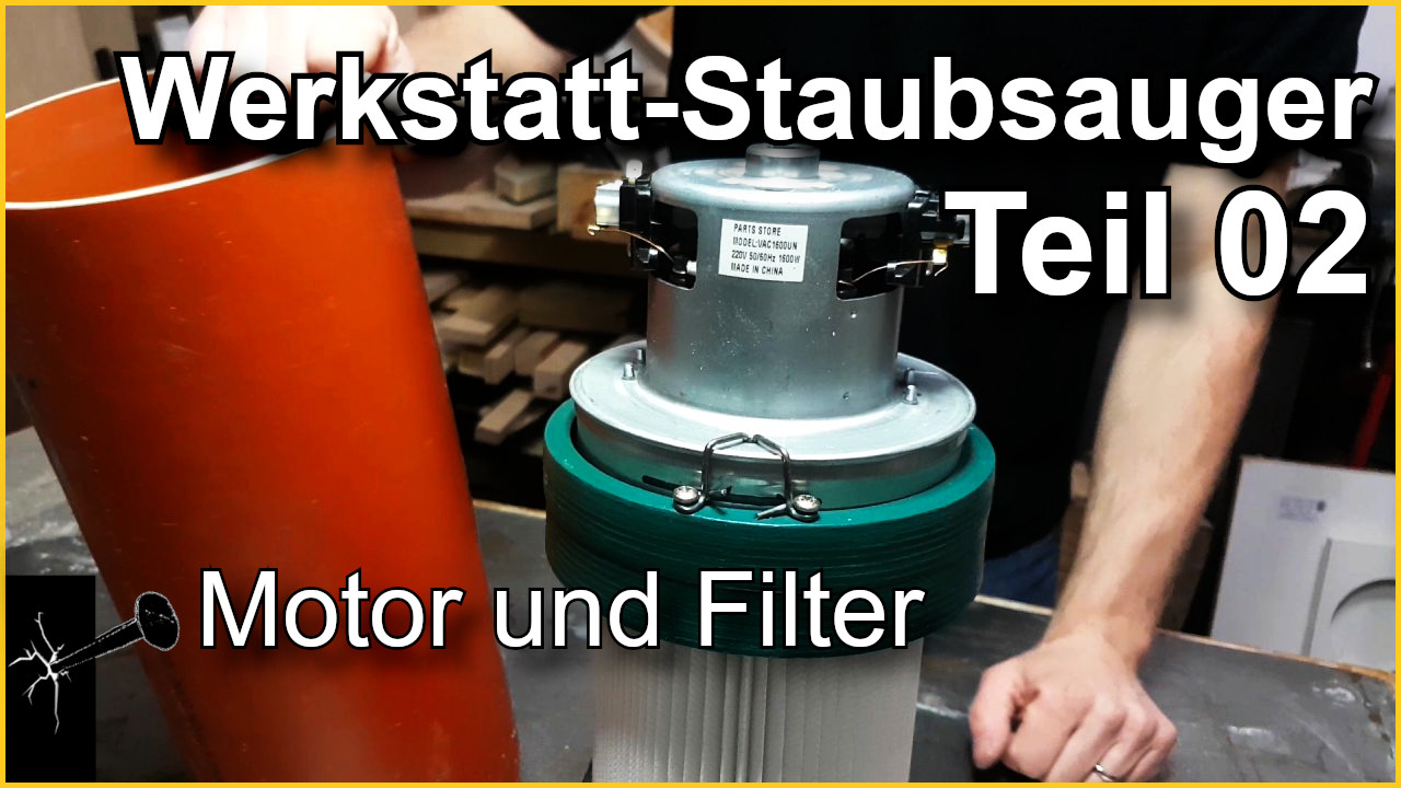 Werkstatt – Staubsauger Teil 02 – Motor & Filter